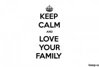 Birt Report Templates Unique Keep Calm and Love Your Family Keep Calm Net